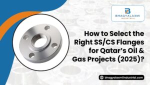 How to Select the Right SS-CS Flanges for Qatar’s Oil & Gas Projects (2025)